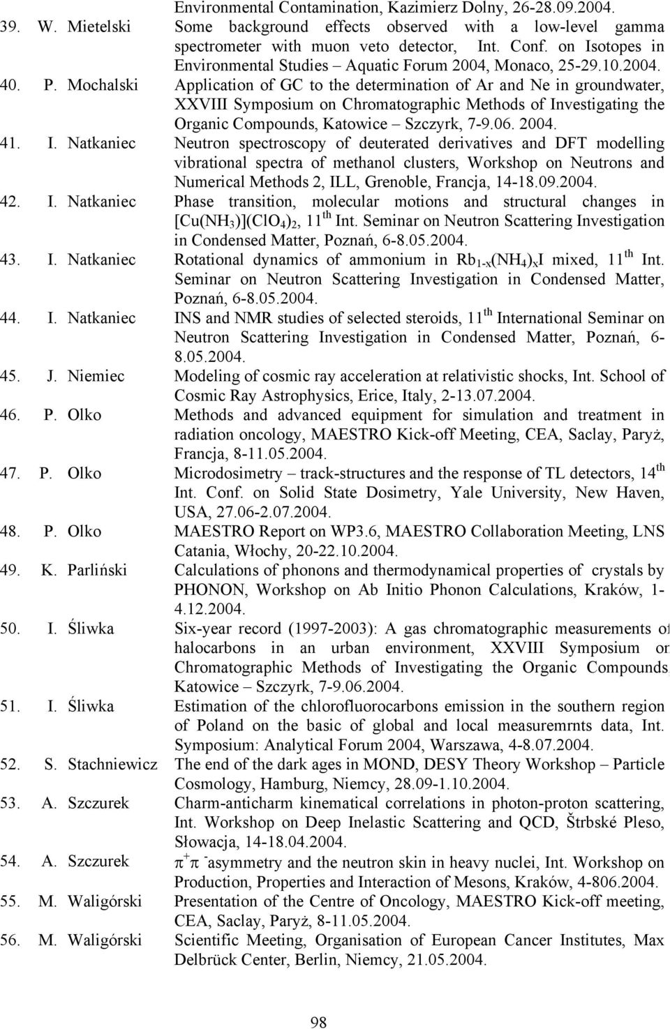 Mochalski Application of GC to the determination of Ar and Ne in groundwater, XXVIII Symposium on Chromatographic Methods of In