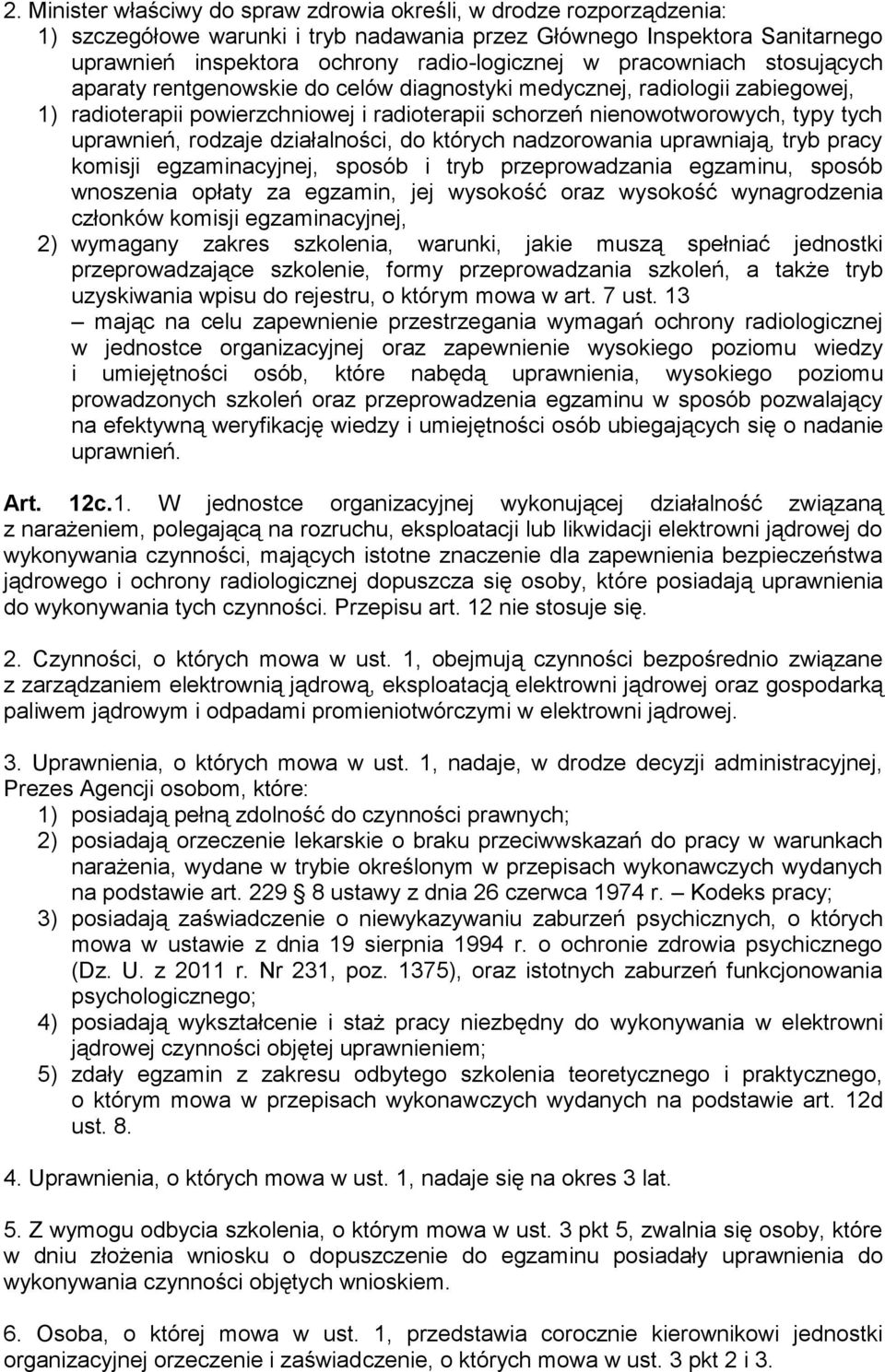 rodzaje działalności, do których nadzorowania uprawniają, tryb pracy komisji egzaminacyjnej, sposób i tryb przeprowadzania egzaminu, sposób wnoszenia opłaty za egzamin, jej wysokość oraz wysokość