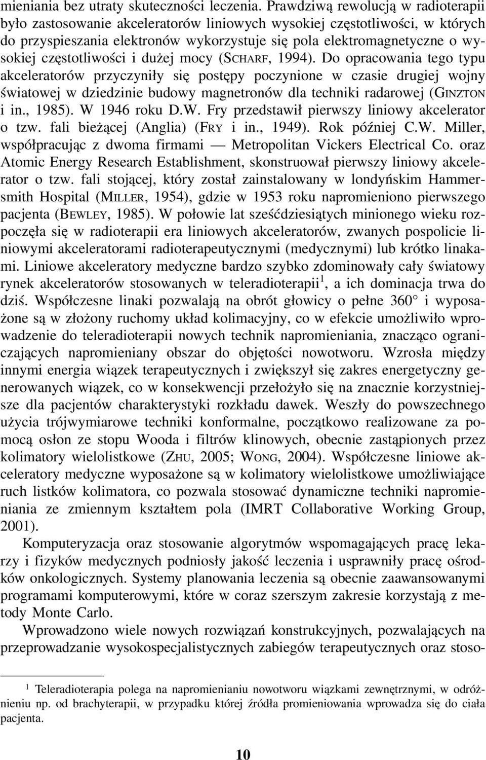 częstotliwości i dużej mocy (SCHARF, 1994).