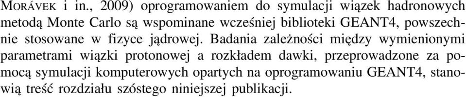 biblioteki GEANT4, powszechnie stosowane w fizyce jądrowej.