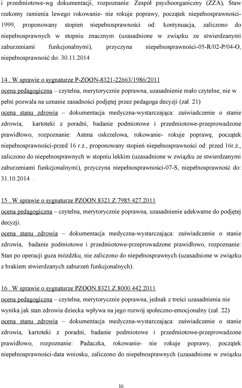 niepełnosprawności-05-r/02-p/04-o, niepełnosprawność do: 30.11.2014 14.