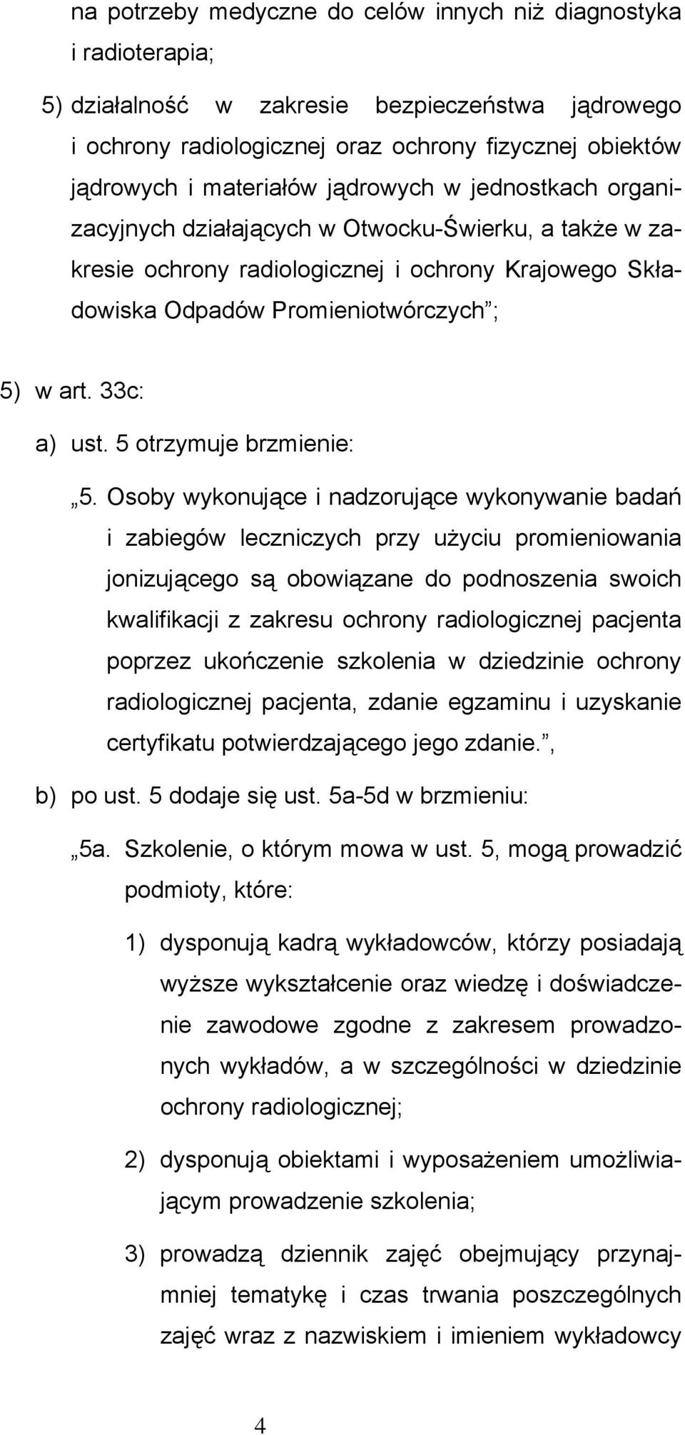 5 otrzymuje brzmienie: 5.