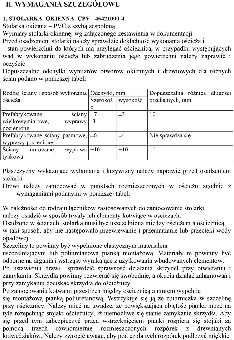 powierzchni należy naprawić i oczyścić.