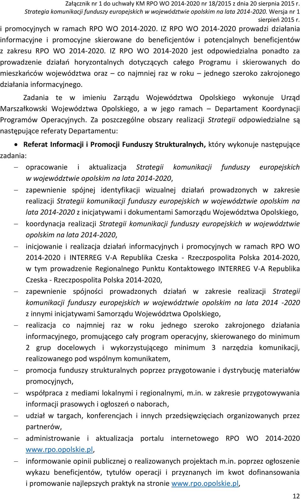 zakrojonego działania informacyjnego.