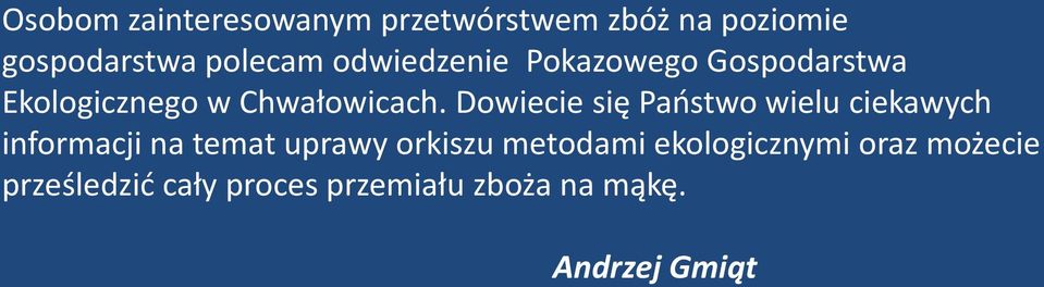 Dowiecie się Państwo wielu ciekawych informacji na temat uprawy orkiszu