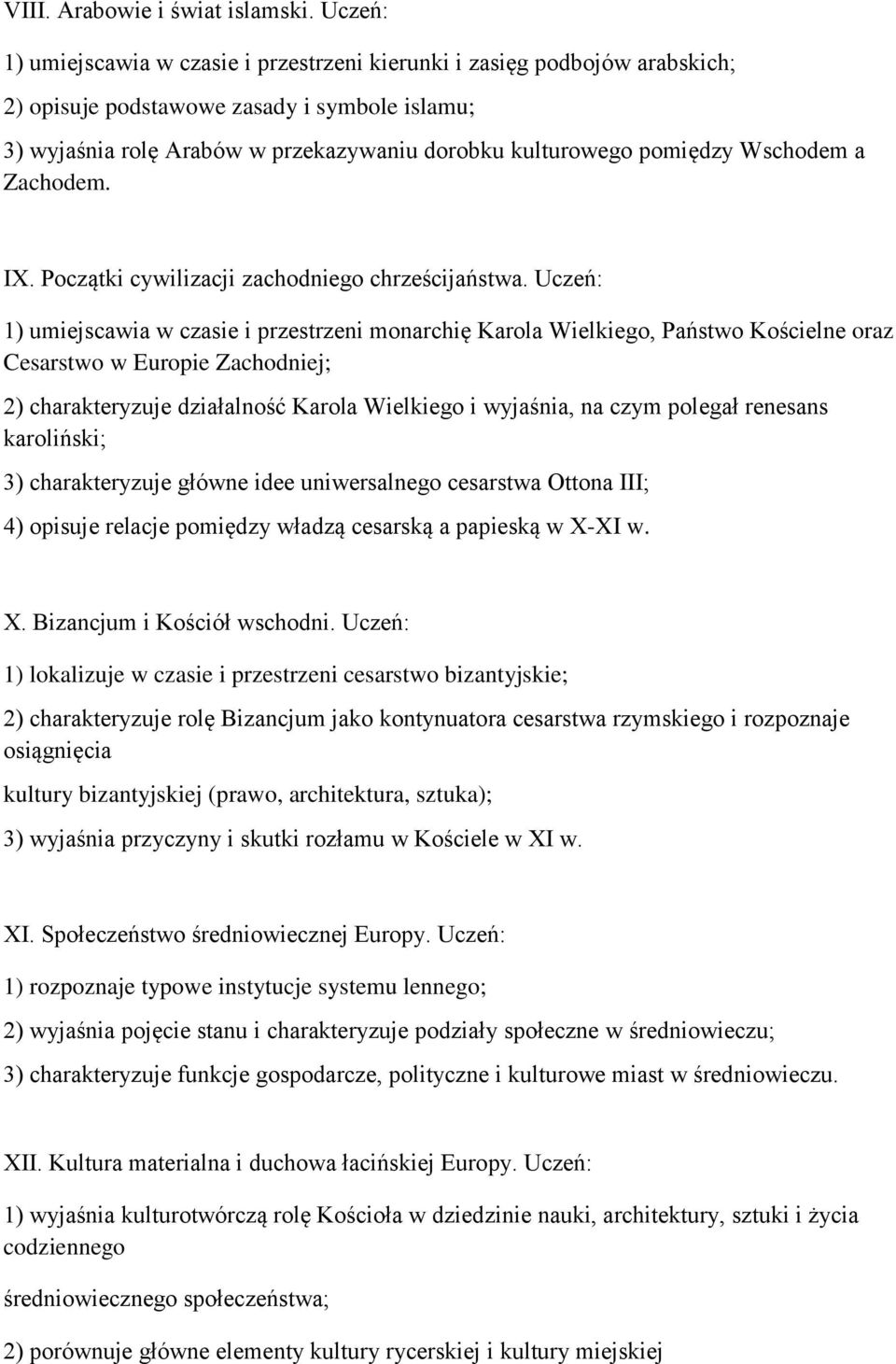 Wschodem a Zachodem. IX. Początki cywilizacji zachodniego chrześcijaństwa.