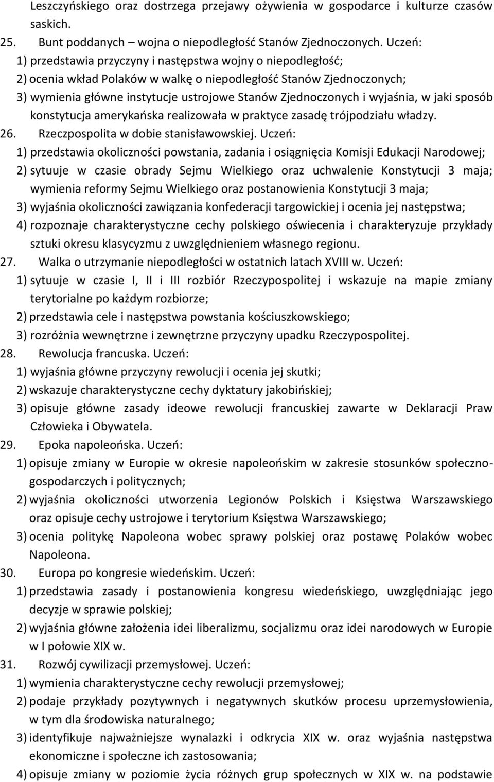 i wyjaśnia, w jaki sposób konstytucja amerykańska realizowała w praktyce zasadę trójpodziału władzy. 26. Rzeczpospolita w dobie stanisławowskiej.