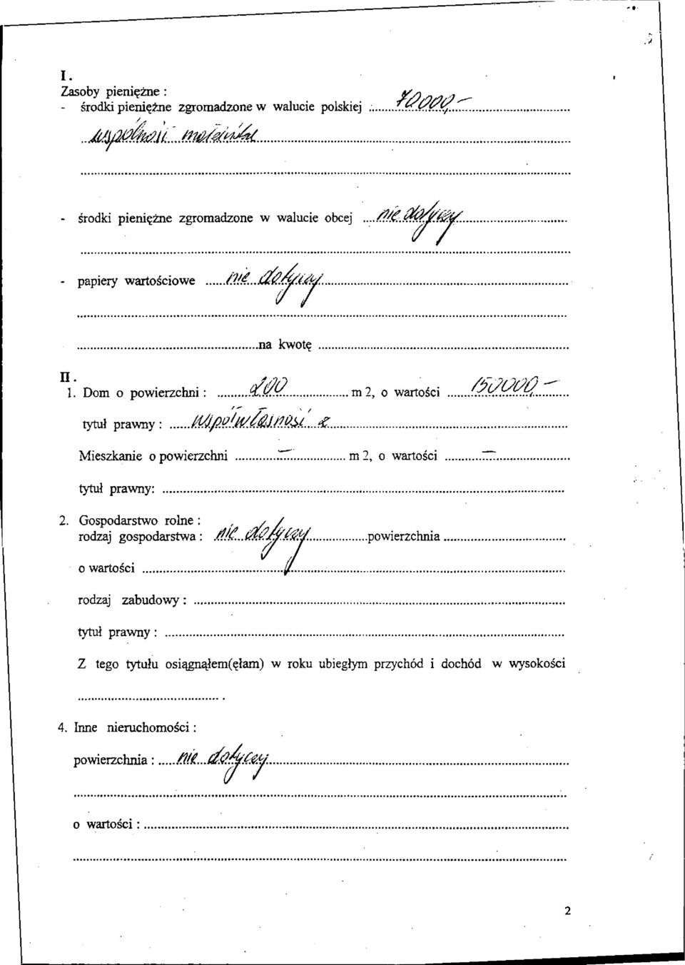 Dom o powierzchni : en m 7, o wartoki 7,-(ioa ' tytul pray: Nip 'iii/ - 41 041 e Mieszkanie o powierzcimi m 2, o wartoaci _ tytul prawny: