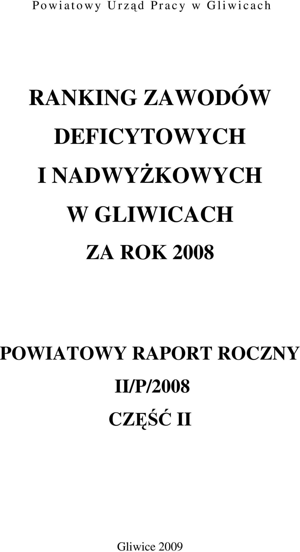 NADWYśKOWYCH W GLIWICACH ZA ROK 2008