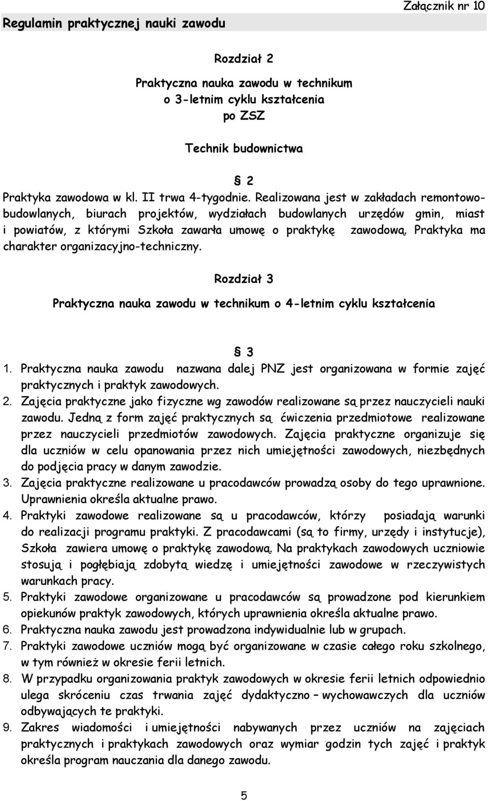 Praktyka ma charakter organizacyjno-techniczny. Rozdział 3 Praktyczna nauka zawodu w technikum o 4-letnim cyklu kształcenia 3 1.