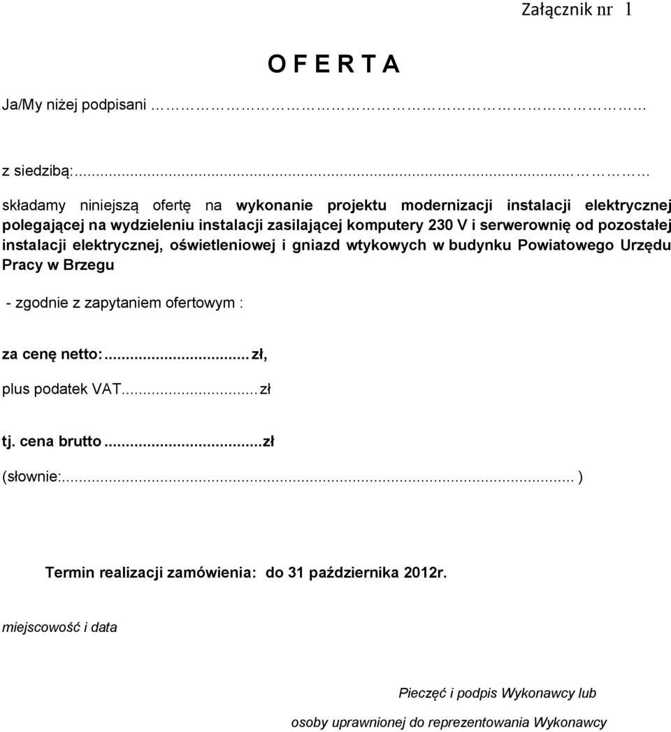 V i serwerownię od pozostałej instalacji elektrycznej, oświetleniowej i gniazd wtykowych w budynku Powiatowego Urzędu Pracy w Brzegu - zgodnie z