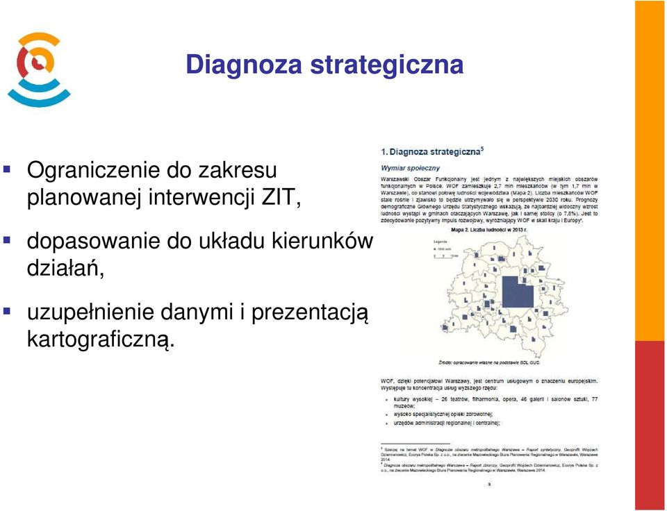 dopasowanie do układu kierunków działań,