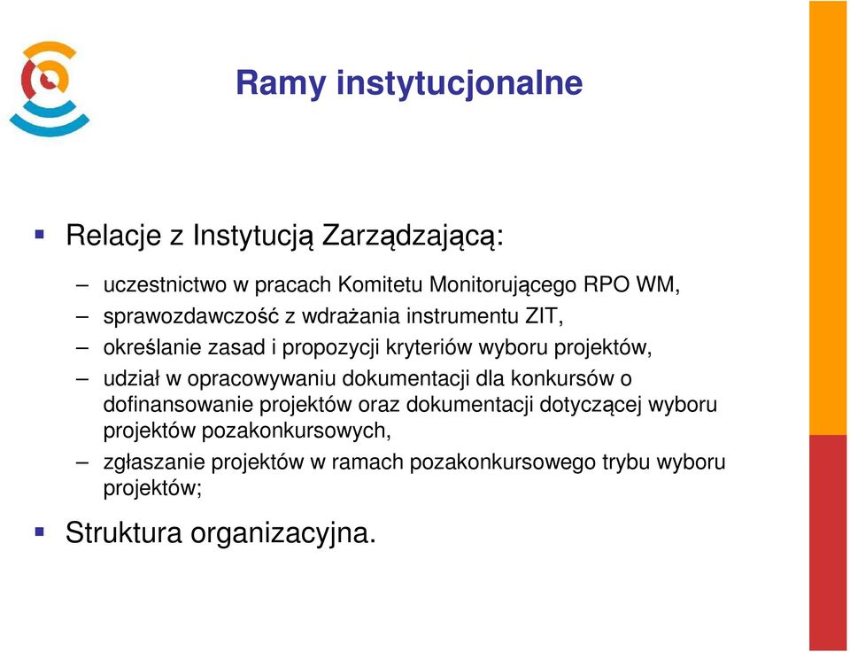 opracowywaniu dokumentacji dla konkursów o dofinansowanie projektów oraz dokumentacji dotyczącej wyboru