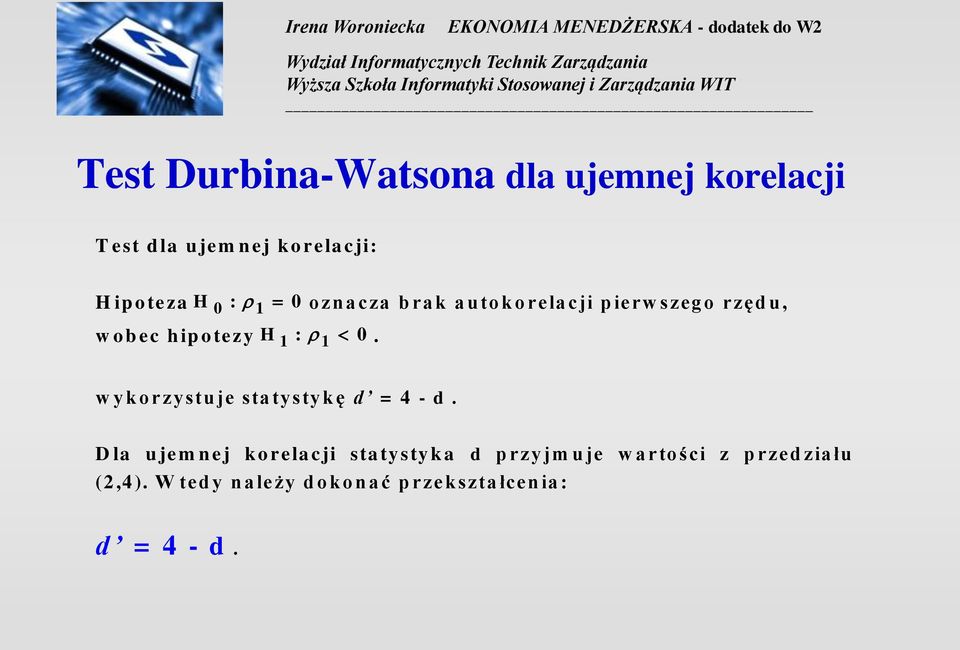 1 : 1 w y ko rzytu je ta ty ty kę d = 4 - d.