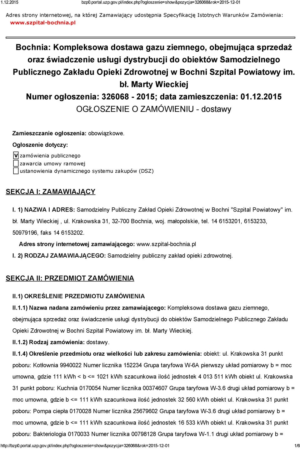 bł. Marty Wieckiej Numer ogłoszenia: 326068 2015; data zamieszczenia: 01.12.2015 OGŁOSZENIE O ZAMÓWIENIU dostawy Zamieszczanie ogłoszenia: obowiązkowe.