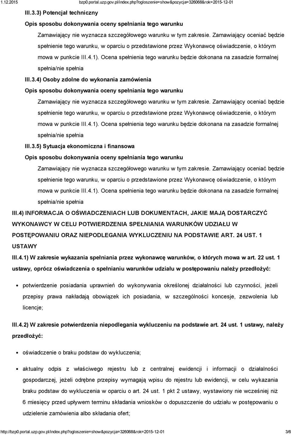 1 USTAWY III.4.1) W zakresie wykazania spełniania przez wykonawcę warunków, o których mowa w art. 22 ust.