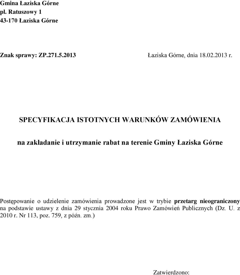 SPECYFIKACJA ISTOTNYCH WARUNKÓW ZAMÓWIENIA na zakładanie i utrzymanie rabat na terenie Gminy Łaziska Górne