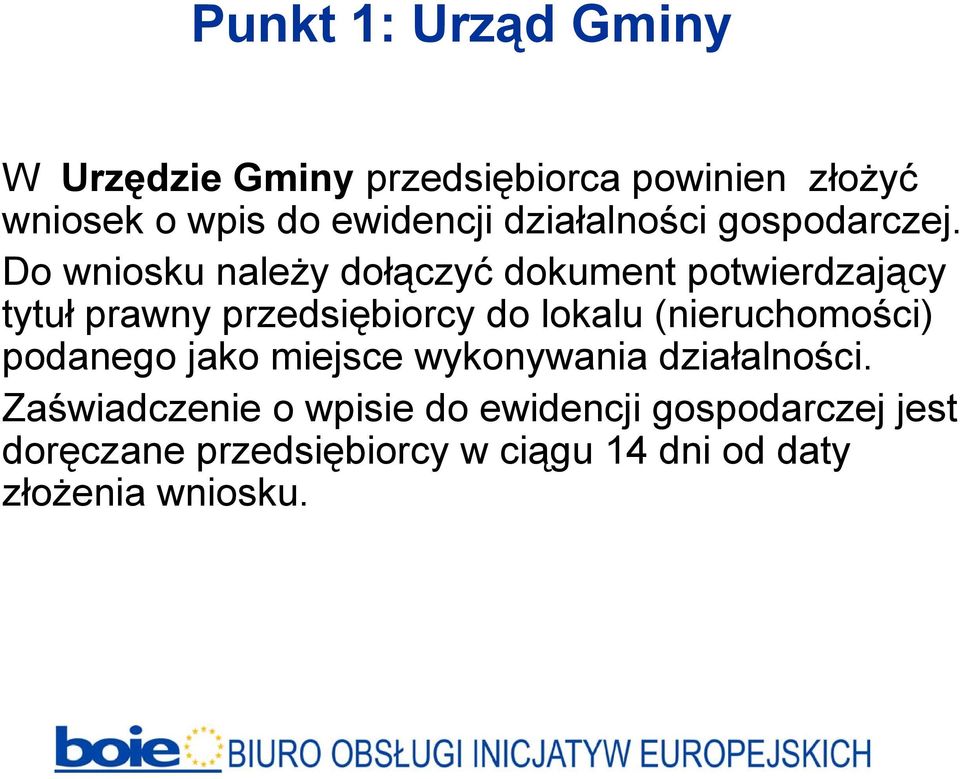 Do wniosku należy dołączyć dokument potwierdzający tytuł prawny przedsiębiorcy do lokalu