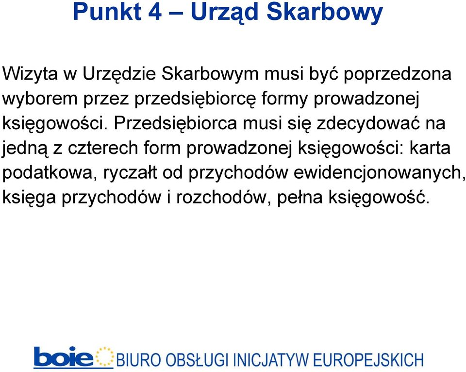 Przedsiębiorca musi się zdecydować na jedną z czterech form prowadzonej