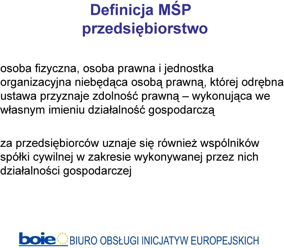 prawną wykonująca we własnym imieniu działalność gospodarczą za przedsiębiorców