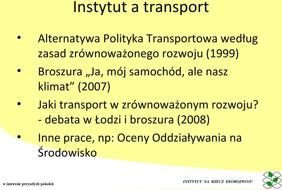 klimat (2007) Jaki transport w zrównoważonym rozwoju?