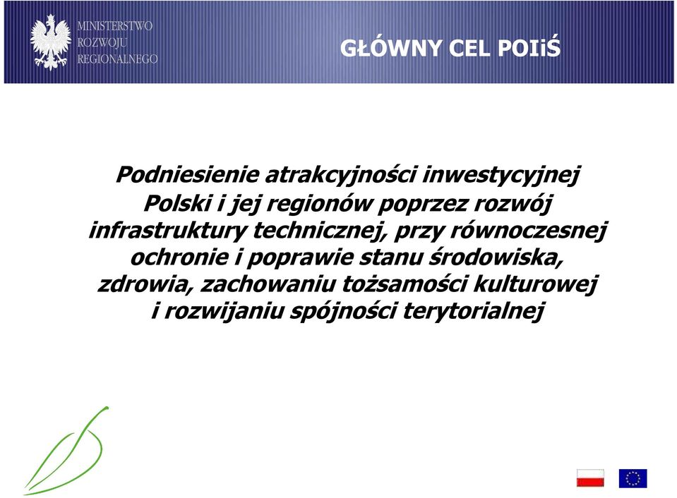 infrastruktury technicznej, przy równoczesnej ochronie i poprawie stanu