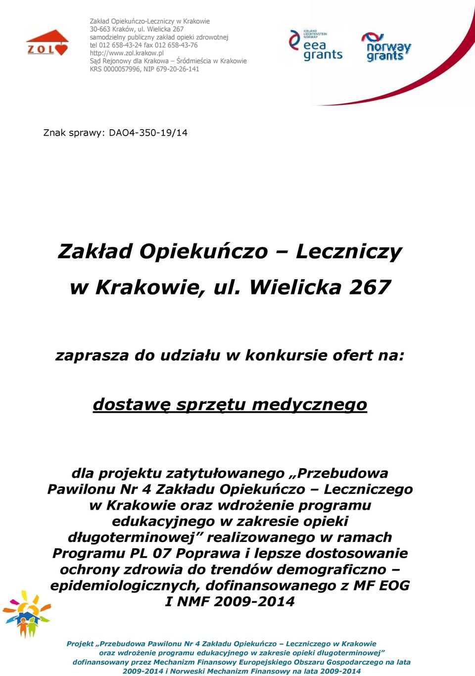 Pawilonu Nr 4 Zakładu Opiekuńczo Leczniczego w Krakowie oraz wdrożenie programu edukacyjnego w zakresie opieki
