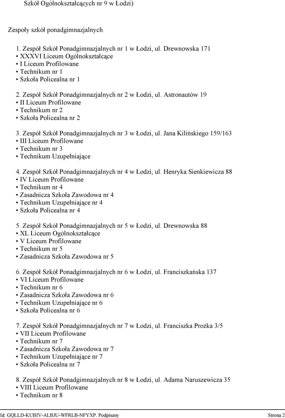 Astronautów 19 II Liceum Profilowane Technikum nr 2 Szkoła Policealna nr 2 3. Zespół Szkół Ponadgimnazjalnych nr 3 w Łodzi, ul.