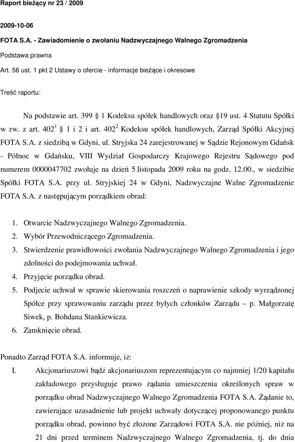 402 2 Kodeksu spółek handlowych, Zarząd Spółki Akcyjnej FOTA S.A. z siedzibą w Gdyni, ul.