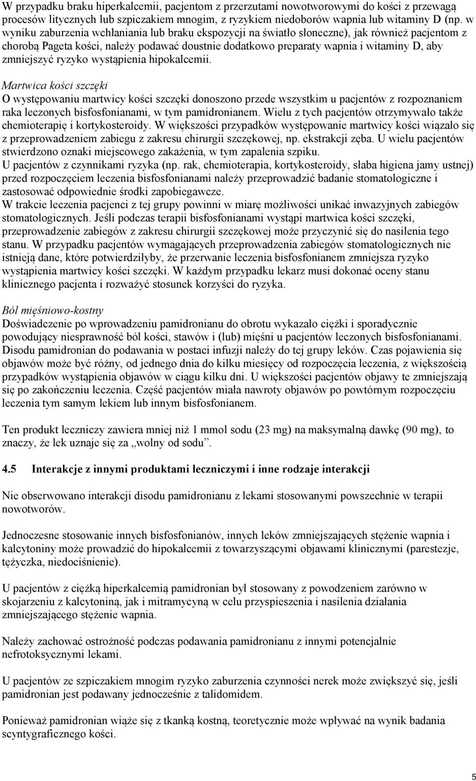 zmniejszyć ryzyko wystąpienia hipokalcemii.