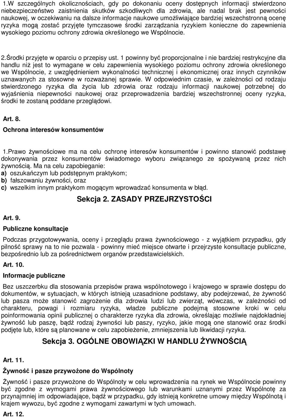 ochrony zdrowia określonego we Wspólnocie. 2.Środki przyjęte w oparciu o przepisy ust.