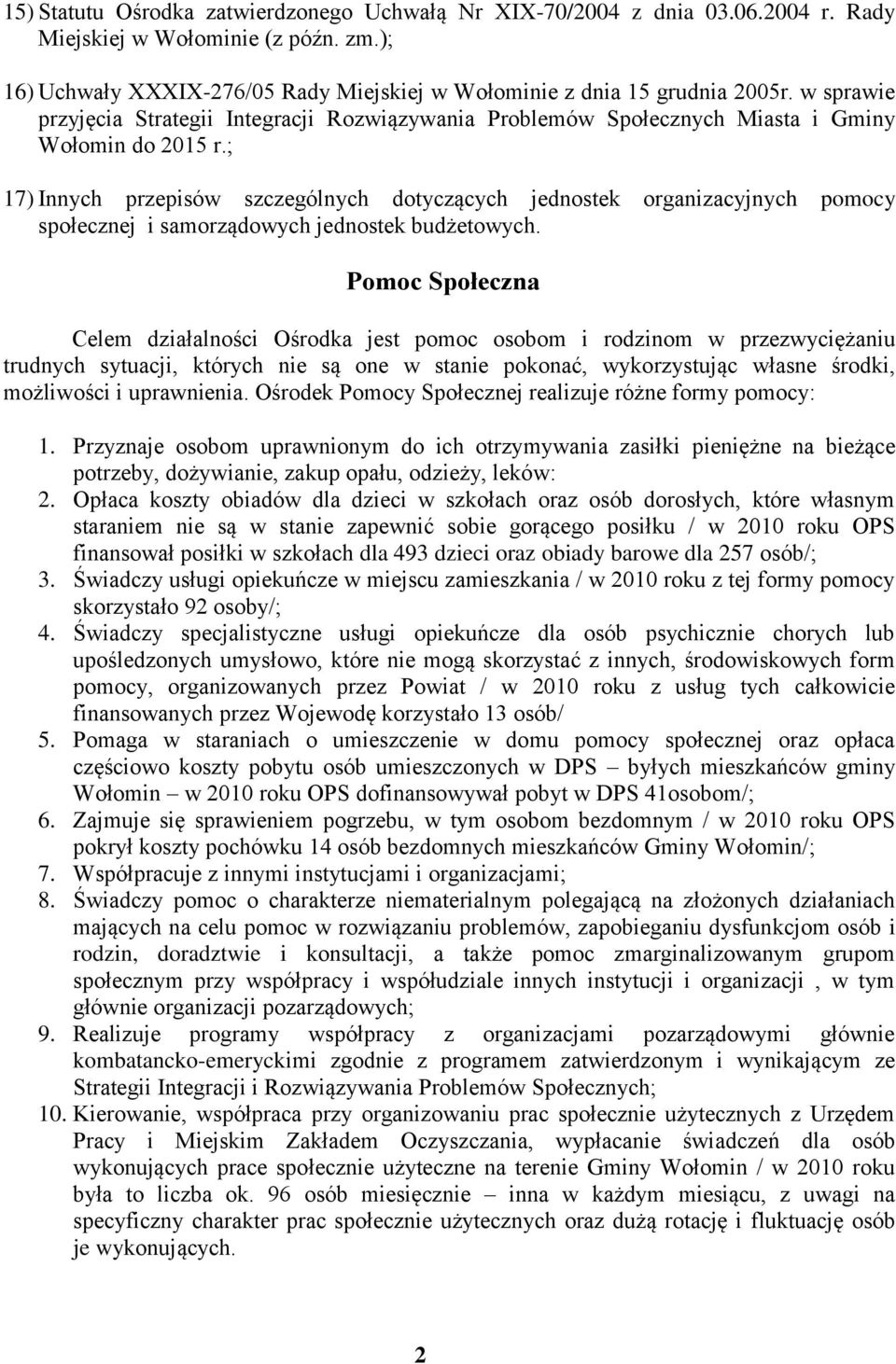 ; 17) Innych przepisów szczególnych dotyczących jednostek organizacyjnych pomocy społecznej i samorządowych jednostek budżetowych.