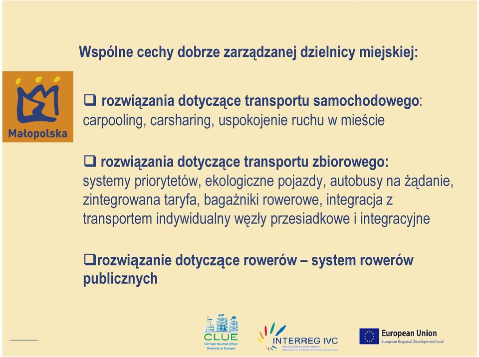 priorytetów, ekologiczne pojazdy, autobusy na żądanie, zintegrowana taryfa, bagażniki rowerowe, integracja