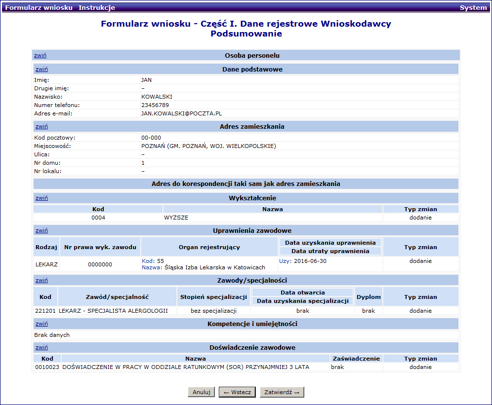 Opcja: Anuluj - spowoduje anulowanie operacji składania wniosku o dostęp do Portalu NFZ. 1.4.10. Podsumowanie Podsumowanie zawiera wszystkie zarejestrowane dane o Wnioskodawcy. Rys. 1.27 Przykładowe okno Formularz wniosku - Część I.