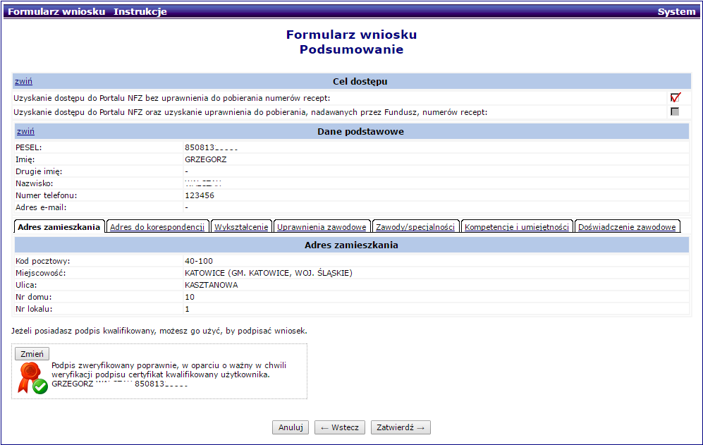 Formularz rejestracyjny - Podsumowanie Należy zweryfikować dane i wybrać opcję Zatwierdź. Wybór opcji Zatwierdź spowoduje zatwierdzenie wniosku.