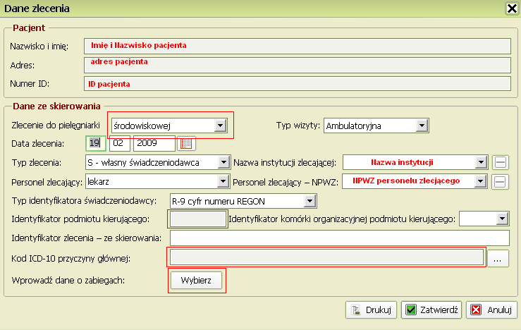 Po wyszukaniu pacjenta i wybraniu opcji Wystaw zlecenie naleŝy wypełnić niezbędne dane w nowym oknie: Po kliknięciu