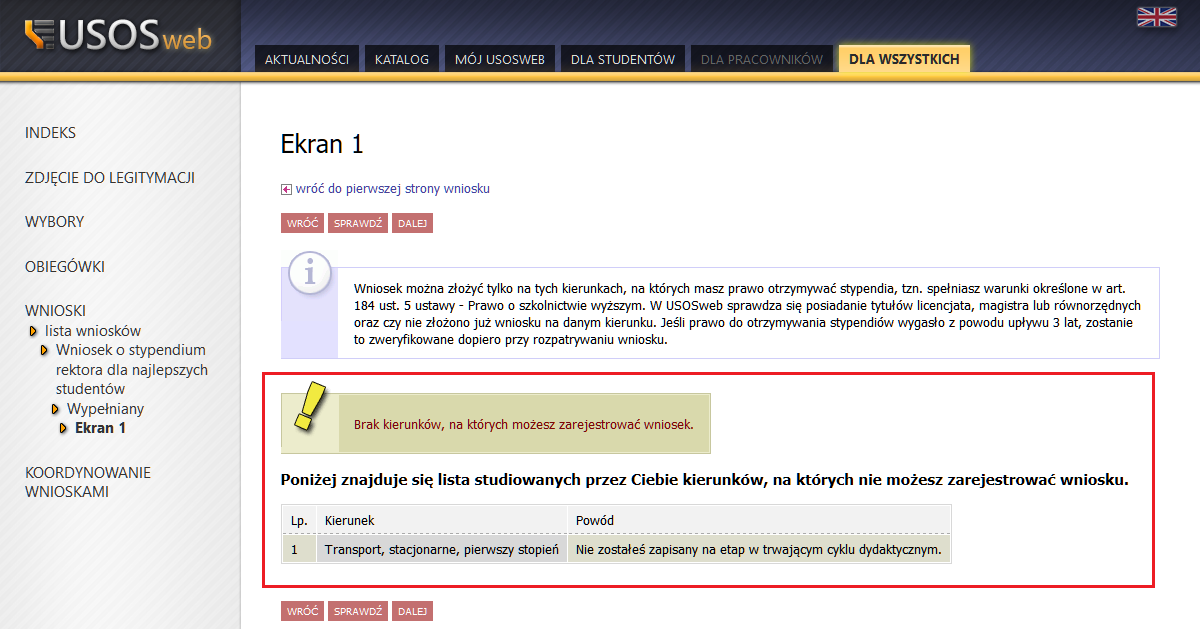 Ekran 1 Po zaznaczeniu aktualnego programu studiów przechodzimy do ekranu 2 dalej Jeżeli wybór kierunku jest niemożliwy i wyświetlił się komunikat brak kierunków, na których możesz zarejestrować