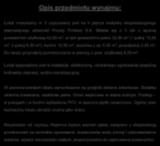 Do lokalu przynależy pomieszczenie w piwnicy o pow. użytkowej 8,00 m². Lokal wyposażony jest w instalacje: elektryczną, centralnego ogrzewania (wspólna kotłownia olejowa), wodno-kanalizacyjną.