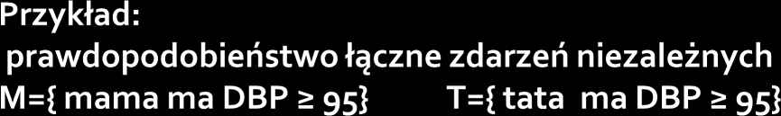 Definica Zmienne i nazywamy niezależnymi, eśli wiedza o wyniku edne z nich nie dostarcza nowe informaci o zmienne drugie.