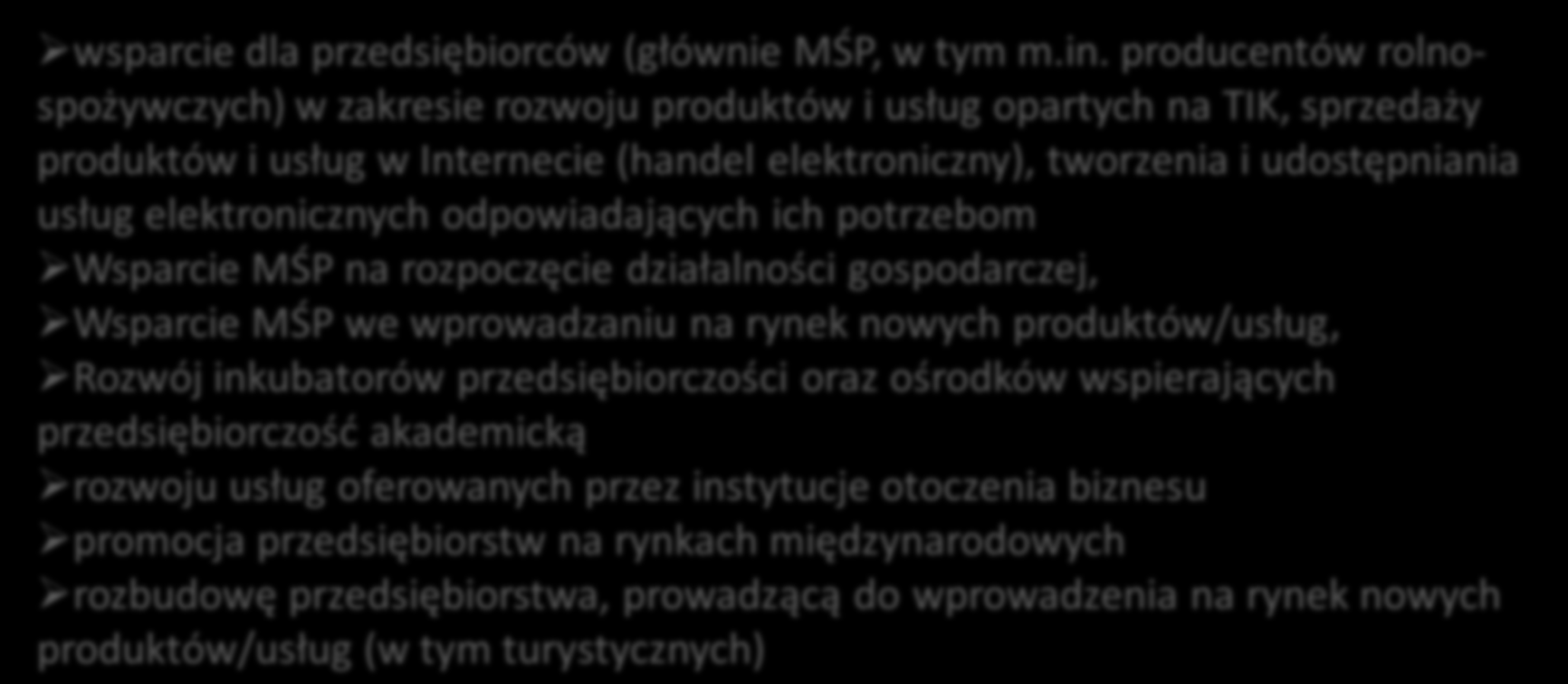 Regionalny Program Operacyjny OŚ priorytetowa 2. Konkurencyjna gospodarka wsparcie dla przedsiębiorców (głównie MŚP, w tym m.in.