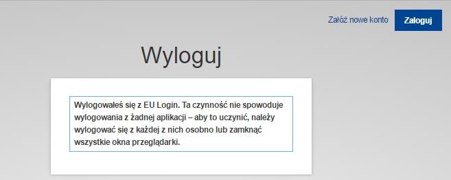 Po prawidłowym wylogowaniu z systemu EU Login powinien