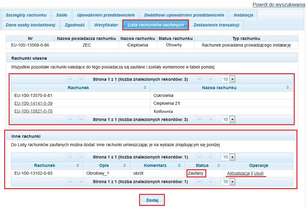 5.2. Lista rachunków zaufanych Warunkiem koniecznym do wykonania transferu na rachunkach typu: posiadania prowadzącego instalację, posiadania operatora lotniczego lub osobistych rachunkach posiadania