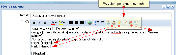 Pola w nawiasach kwadratowych zaznaczone pogrubioną czcionką to pola dynamiczne, tzn. system przy wysyłaniu wiadomości automatycznie wstawia w nich określone wartości.