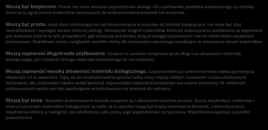 Wymagania stawiane technikom immobilizacji Muszą być bezpieczne. Proces nie może stwarzać zagrożenia dla obsługi i dla użytkownika produktu wytworzonego tą metodą.