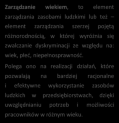 Starzenie się a zrównoważona praca Pracownicy starsi i zarządzanie wiekiem Za umownie przyjętą granicę wieku, wyznaczającą stopniowe obniżanie się wydolności i sprawności fizycznej oraz niektórych