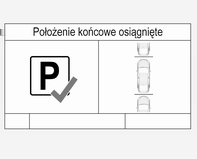 222 Prowadzenie i użytkowanie Instrukcje pojawiające się na wyświetlaczu obejmują: Ostrzeżenie o przekroczeniu prędkości 30 km/h. Polecenie zatrzymania pojazdu, gdy wykryto wolne miejsce parkingowe.