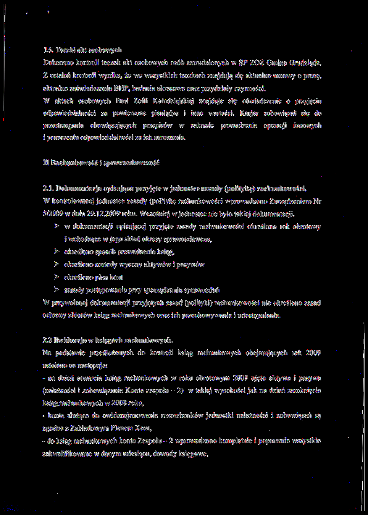 1.5. Teczki akt osobowych Dokonano kontroli teczek akt osobowych osób zatrudnionych w SP ZOZ Gmina Grudziądz.