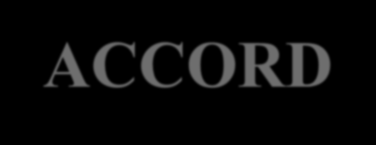 ACCORD The Action to Control Cardiovascular Risk in Diabetes 3 badania kliniczne w jednym programie badawczym Cel badania: ocena powikłań makro-