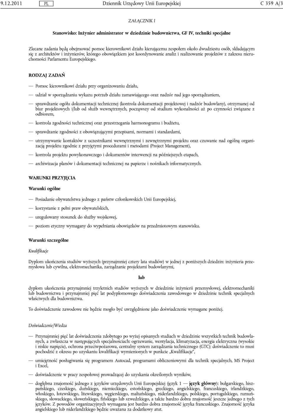 Pomoc kierownikowi działu przy organizowaniu działu, udział w sporządzaniu wykazu potrzeb działu zamawiającego oraz nadzór nad jego sporządzaniem, sprawdzanie ogółu dokumentacji technicznej (kontrola