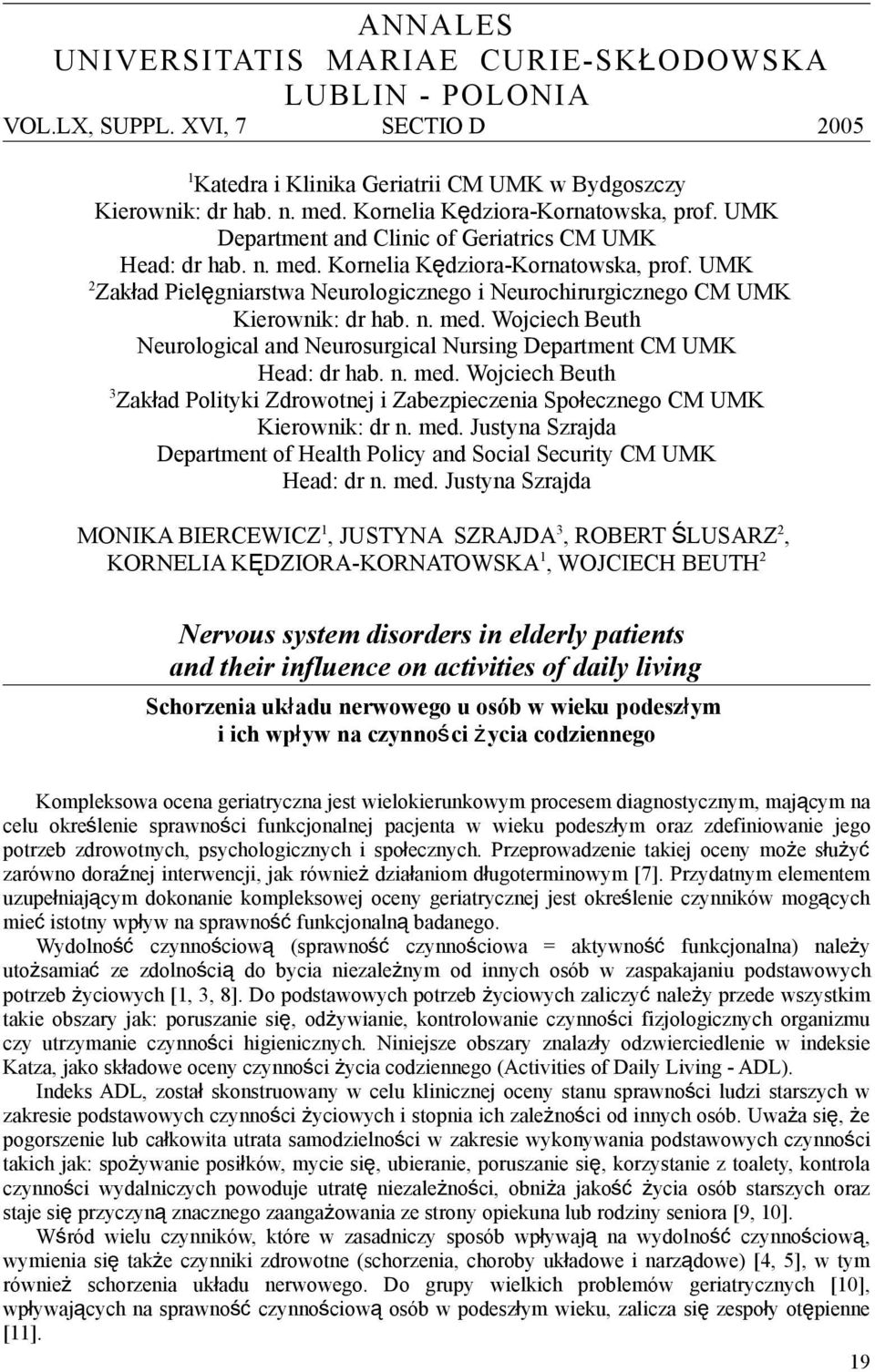 UMK 2 Zak ł ad Piel ę gniarstwa Neurologicznego i Neurochirurgicznego CM UMK Kierownik: dr hab. n. med.